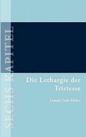 Kniha Die Lethargie der Tristesse Leinad L. Greb