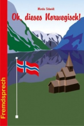 Kniha Oh, dieses Norwegisch! Martin Schmidt