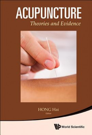 Knjiga Acupuncture: Theories And Evidence Hong Hai