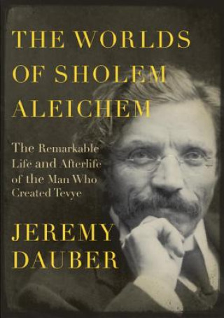 Kniha Worlds of Sholem Aleichem Jeremy Dauber