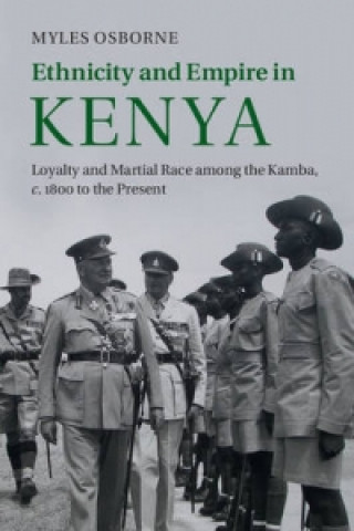 Kniha Ethnicity and Empire in Kenya Myles Osborne