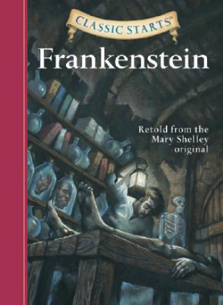 Kniha Classic Starts (R): Frankenstein Mary Shelley