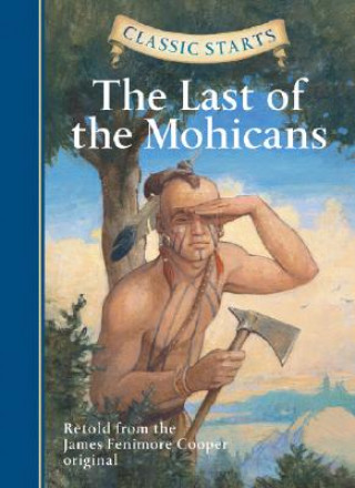 Kniha Classic Starts (R): The Last of the Mohicans James Fenimore Cooper