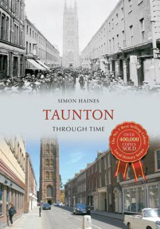 Carte Taunton Through Time Simon Haines