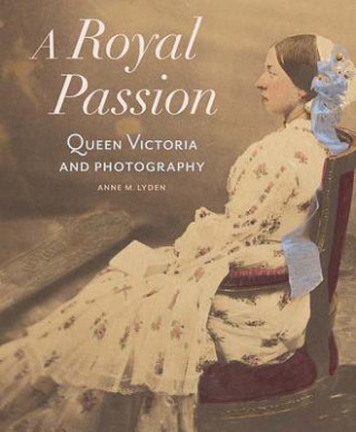 Carte Royal Passion - Queen Victoria and Photography Anne Lyden