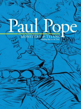 Kniha Paul Pope: Monsters & Titans - Battling Boy On Tour Paul Pope