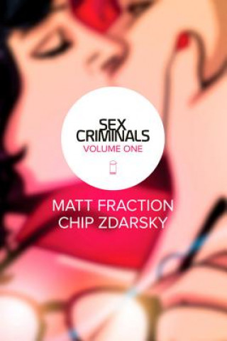 Книга Sex Criminals Volume 1: One Weird Trick Matt Fraction & Chip Zdarsky