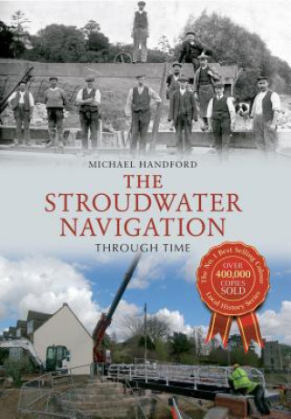 Könyv Stroudwater Navigation Through Time Mike Handford