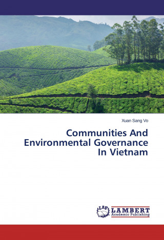 Carte Communities And Environmental Governance In Vietnam Xuan Sang Vo