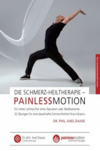 Книга Die Schmerz-Heiltherapie - Painlessmotion Axel Daase