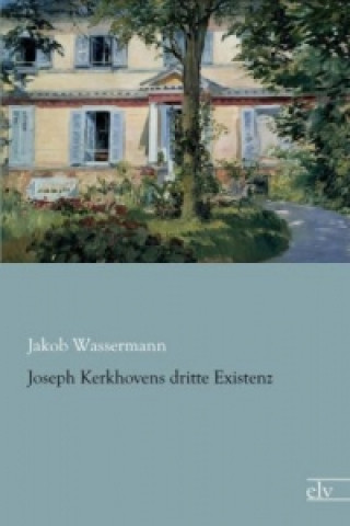 Livre Joseph Kerkhovens dritte Existenz Jakob Wassermann