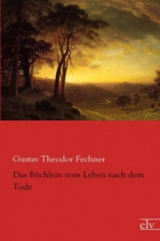 Carte Das Büchlein vom Leben nach dem Tode Gustav Theodor Fechner