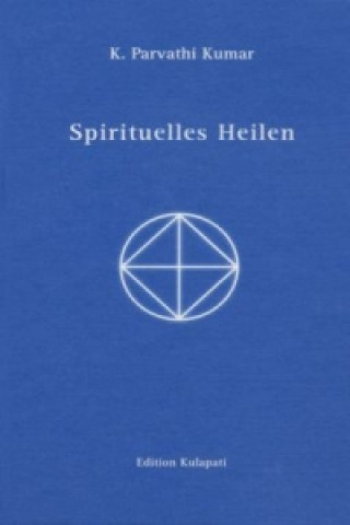 Buch Spirituelles Heilen K. Parvathi Kumar