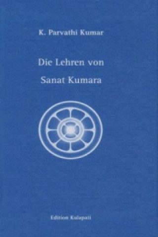 Kniha Die Lehren von Sanat Kumara K. Parvathi Kumar