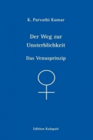 Livre Der Weg zur Unsterblichkeit K. Parvathi Kumar