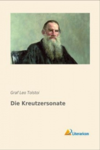 Kniha Die Kreutzersonate Graf Leo Tolstoi