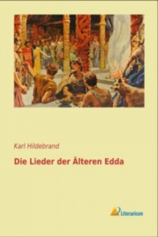 Carte Die Lieder der Älteren Edda Karl Hildebrand