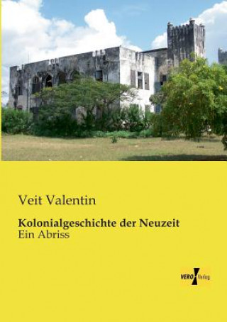 Libro Kolonialgeschichte der Neuzeit Veit Valentin