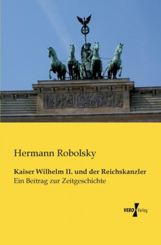 Libro Kaiser Wilhelm II. und der Reichskanzler Hermann Robolsky