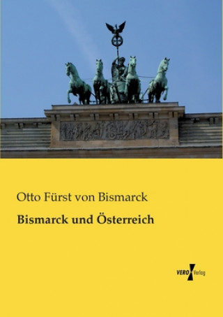 Book Bismarck und OEsterreich Otto Fürst von Bismarck