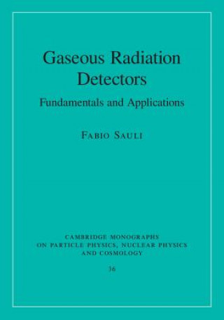 Książka Gaseous Radiation Detectors Fabio Sauli