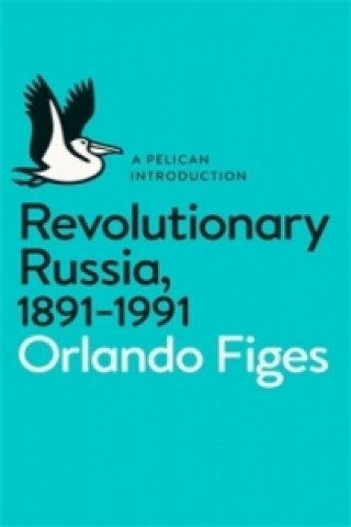 Könyv Revolutionary Russia, 1891-1991 Orlando Figes