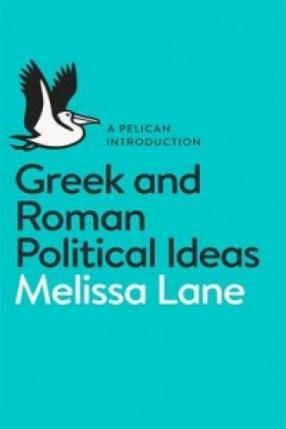 Könyv Greek and Roman Political Ideas Melissa Lane