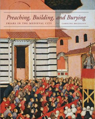 Carte Preaching, Building, and Burying Caroline Bruzelius