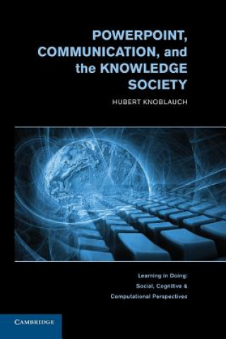 Book PowerPoint, Communication, and the Knowledge Society Hubert Knoblauch