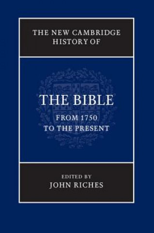 Carte New Cambridge History of the Bible: Volume 4, From 1750 to the Present John Riches