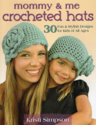 Book Mommy & Me Crocheted Hats Kristi Simpson