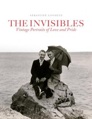 Kniha Invisibles : Vintage Portraits of Love and Pride. Gay Couples in the Early Twentieth Century Sebastien Lifshitz