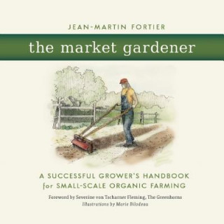 Knjiga The Market Gardener Jean-Martin Fortier