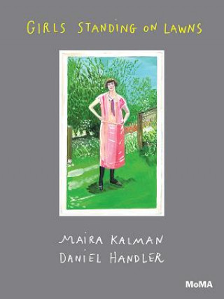 Könyv Girls Standing on Lawns Maira Kalman