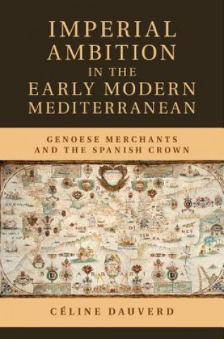 Kniha Imperial Ambition in the Early Modern Mediterranean Céline Dauverd