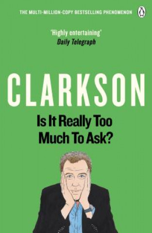 Книга Is It Really Too Much To Ask? Jeremy Clarkson