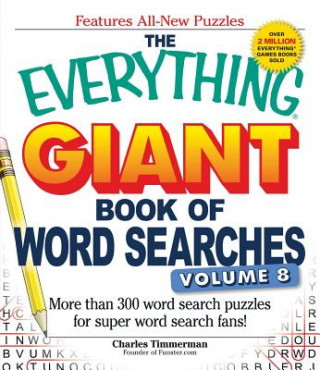 Kniha Everything Giant Book of Word Searches, Volume 8 Charles Timmerman