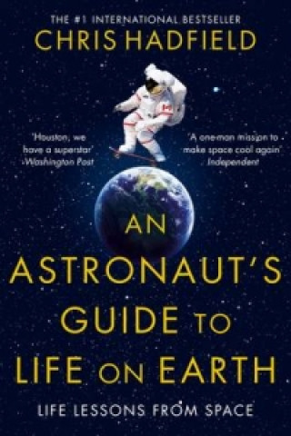 Kniha Astronaut's Guide to Life on Earth Chris Hadfield