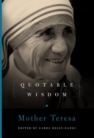 Carte Mother Teresa: Quotable Wisdom Carol Kelly Gangi