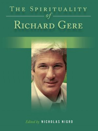 Книга Spirituality of Richard Gere Nicholas Nigro
