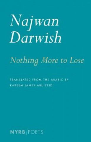 Kniha Nothing More To Lose Najwan Darwish