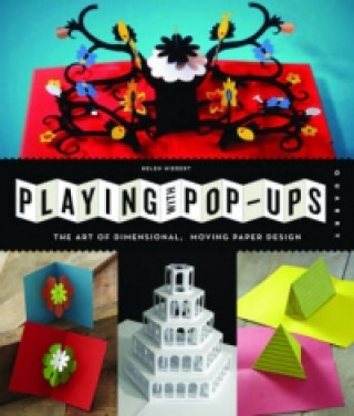 Knjiga Playing with Pop-Ups Helen Hiebert