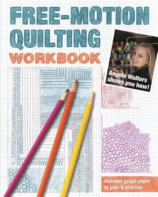 Książka Free-Motion Quilting Workbook Angela Walters