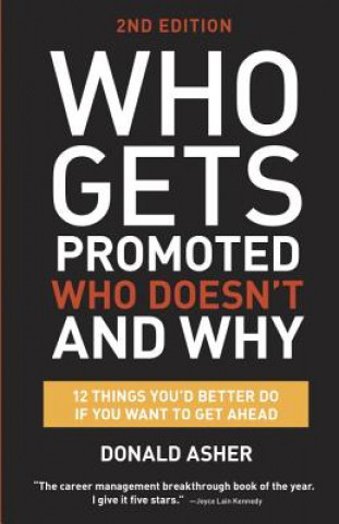 Kniha Who Gets Promoted, Who Doesn't, and Why, Second Edition Donald Asher