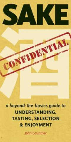Kniha Sake Confidential John Gauntner