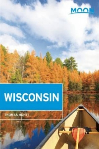 Książka Moon Wisconsin (6th ed) Thomas Huhhti