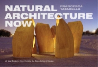 Книга Natural Architecture Now Francesca Tatarella