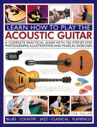 Book Learn How to Play the Acoustic Guitar Ted Fuller