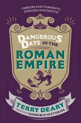 Βιβλίο Dangerous Days in the Roman Empire Deary Terry