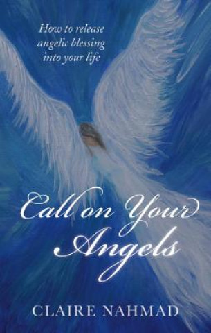 Βιβλίο Call on Your Angels Claire Nahmad